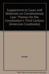 9780314247469-0314247467-Cases and Materials on Constitutional Law: Themes for the Constitution's Third Century