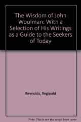 9780313221903-0313221901-Wisdom of John Woolman: With a Selection from His Writings As a Guide to the Seekers of Today