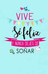 9781981247813-1981247815-Vive, Se Feliz y Nunca Dejes de Soñar: Libreta de Notas Keller Books (Spanish Edition)