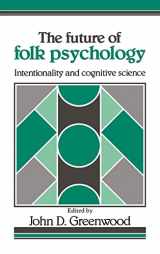 9780521403351-0521403359-The Future of Folk Psychology: Intentionality and Cognitive Science