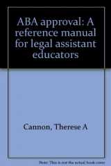 9781570735219-1570735212-ABA approval: A reference manual for legal assistant educators