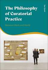 9781350114890-1350114898-The Philosophy of Curatorial Practice: Between Work and World