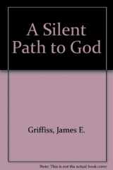 9780800613846-0800613848-A Silent Path to God