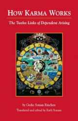 9781559392549-1559392541-How Karma Works: The Twelve Links of Dependent-Arising