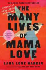 9781668069608-1668069601-The Many Lives of Mama Love (Oprah's Book Club): A Memoir of Lying, Stealing, Writing, and Healing (Oprahs Book Club 2.0)