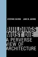 9780262534710-0262534711-Buildings Must Die: A Perverse View of Architecture (Mit Press)