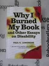 9781592130245-1592130240-Why I Burned My Book and Other Essays on Disability (American Subjects)