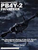 9780764321665-0764321668-Consolidated-Vultee PB4Y-2 Privateer: The Operational History of the U.S. Navy’sWorld War II Patrol/Bomber Aircraft