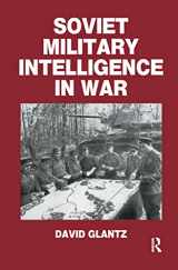 9780714633749-0714633747-Soviet Military Intelligence in War (Soviet (Russian) Military Theory and Practice)
