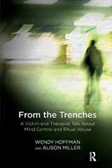9781782206019-1782206019-From the Trenches: A Victim and Therapist Talk about Mind Control and Ritual Abuse