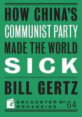 9781641771535-1641771534-How China's Communist Party Made the World Sick (Broadside, 64)