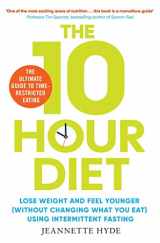 9781398502697-1398502693-10 Hour Diet: Lose weight and turn back the clock using time restricted eating
