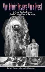 9781629330235-162933023X-You Won't Believe Your Eyes: A Front Row Look at the Sci-Fi/Horror Films of the 1950s