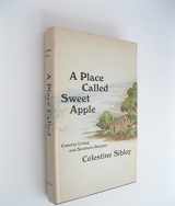 9780931948725-093194872X-A Place Called Sweet Apple: Country Living and Southern Recipes