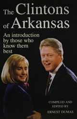 9781557282880-1557282889-The Clintons of Arkansas: An Introduction by Those Who Know Them Best