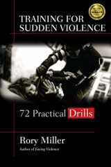 9781594393808-159439380X-Training for Sudden Violence: 72 Practice Drills