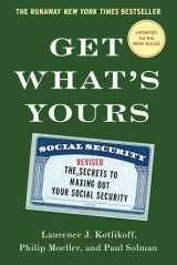 9781501144769-1501144766-Get What's Yours - Revised & Updated: The Secrets to Maxing Out Your Social Security (The Get What's Yours Series)
