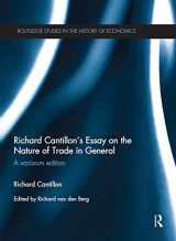 9780367668815-0367668815-Richard Cantillon's Essay on the Nature of Trade in General (Routledge Studies in the History of Economics)