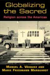9780813532844-0813532841-Globalizing the Sacred: Religion Across the Americas