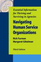 9781935871248-1935871242-Navigating Human Service Organizations: Essential Information for Thriving and Surviving in Agencies