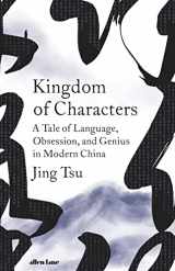 9780241295854-0241295858-Kingdom of Characters: The Language Revolution That Made China Modern