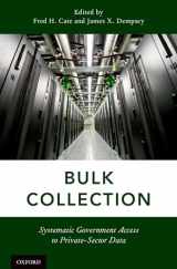9780190685515-0190685514-Bulk Collection: Systematic Government Access to Private-Sector Data