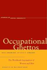 9780804753296-0804753296-Occupational Ghettos: The Worldwide Segregation of Women and Men (Studies in Social Inequality)