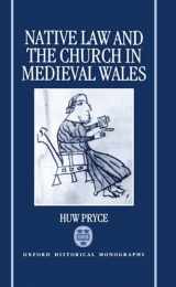 9780198203629-0198203624-Native Law and the Church in Medieval Wales (Oxford Historical Monographs)
