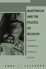 9780791431825-0791431827-Martyrdom and the Politics of Religion: Progressive Catholicism in El Salvador's Civil War