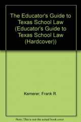 9780292743410-0292743416-Educator's Guide to Texas School Law: Fifth Edition