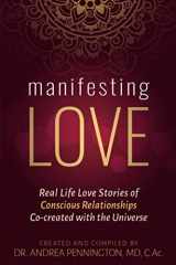 9781735679013-1735679011-Manifesting Love: Real Life Love Stories of Conscious Relationships Co-created with the Universe