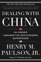 9781455504206-1455504203-Dealing with China: An Insider Unmasks the New Economic Superpower