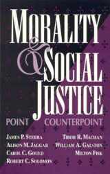 9780847679775-0847679772-Morality and Social Justice: Point/Counterpoint