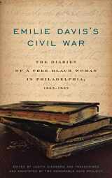 9780271063683-0271063688-Emilie Davis’s Civil War: The Diaries of a Free Black Woman in Philadelphia, 1863–1865