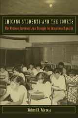 9780814788301-0814788300-Chicano Students and the Courts: The Mexican American Legal Struggle for Educational Equality (Critical America, 50)