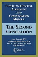 9780998498546-0998498548-Physician-Hospital Alignment and Compensation Models: The Second Generation