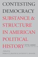9780700611386-070061138X-Contesting Democracy: Substance and Structure in American Political History, 1775-2000