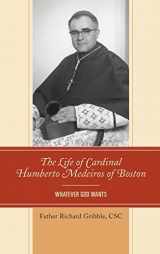 9781793651013-1793651019-The Life of Cardinal Humberto Medeiros of Boston: Whatever God Wants