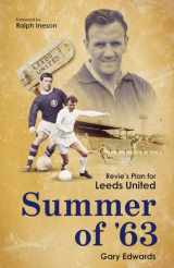 9781801501835-1801501831-Summer of 63: Revie's Plan for Leeds United