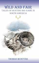 9781571572486-1571572481-Wild And Fair: Tales of Hunting Big Game in North America