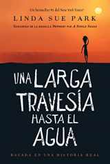 9780358344896-0358344891-Una Larga Travesía Hasta El Agua: Basada en una historia real (A Long Walk to Water Spanish edition)