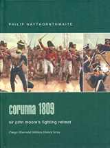 9780275986209-0275986209-Corunna 1809: Sir John Moore's Fighting Retreat (Praeger Illustrated Military History Series)