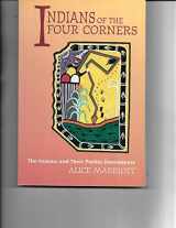 9780941270915-0941270912-Indians of the Four Corners: The Anasazi and Their Pueblo Descendants