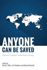 9781498285155-1498285155-Anyone Can Be Saved: A Defense of "Traditional" Southern Baptist Soteriology