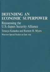 9780813308180-0813308186-Defending An Economic Superpower: Reassessing The U.s.-japan Security Alliance (WESTVIEW SPECIAL STUDIES ON EAST ASIA)