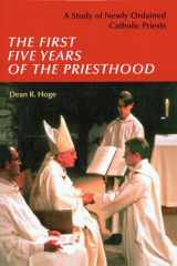 9780814628041-0814628044-The First Five Years of the Priesthood: A Study of Newly Ordained Catholic Priests