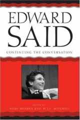 9780226532035-0226532038-Edward Said: Continuing the Conversation (A Critical Inquiry Book)
