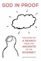 9780520269071-0520269071-God in Proof: The Story of a Search from the Ancients to the Internet