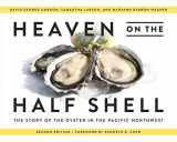 9780295750781-0295750782-Heaven on the Half Shell: The Story of the Oyster in the Pacific Northwest