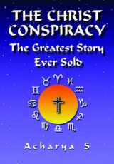 9780932813749-0932813747-The Christ Conspiracy: The Greatest Story Ever Sold